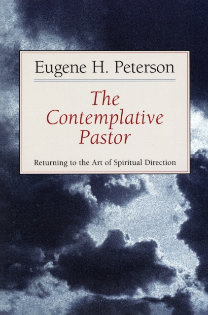 The Contemplative Pastor : Returning to the Art of Spiritual Direction, Paperback / softback Book