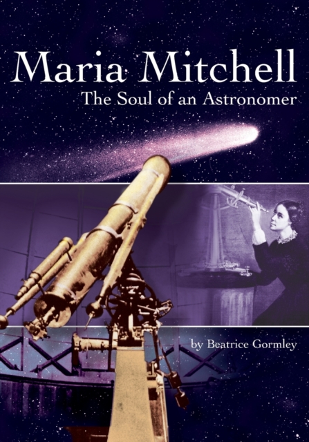 Maria Mitchell : The Soul of an Astronomer, Paperback / softback Book