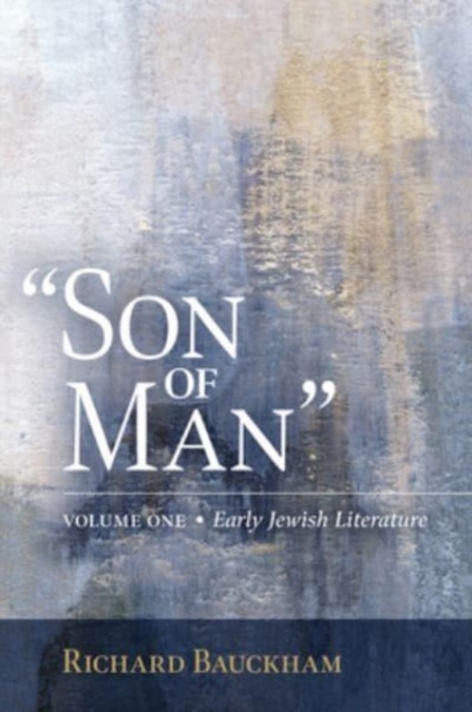 Son of Man : Early Jewish Literature Volume 1, Hardback Book