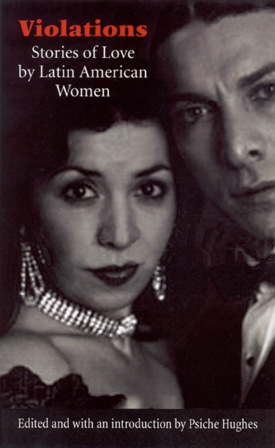 Violations : Stories of Love by Latin American Women, Hardback Book