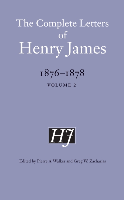 The Complete Letters of Henry James, 1876–1878 : Volume 2, Hardback Book