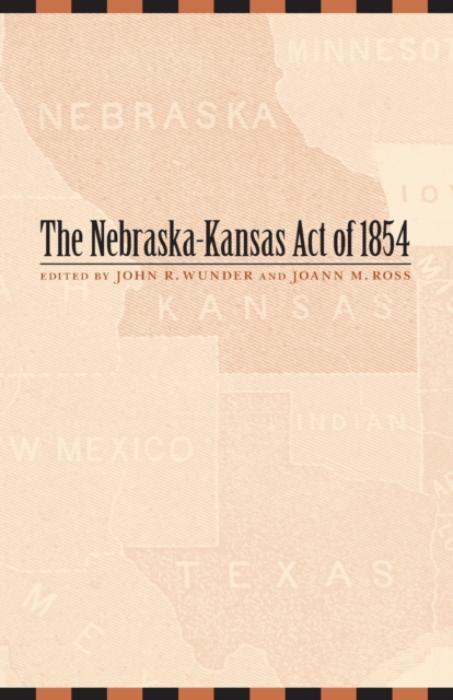 The Nebraska-Kansas Act of 1854, Paperback / softback Book