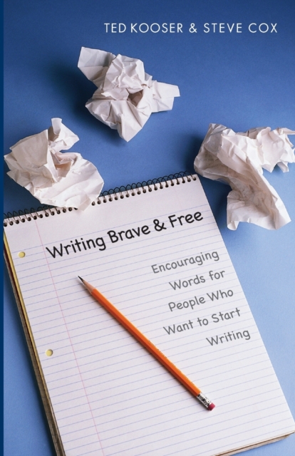 Writing Brave and Free : Encouraging Words for People Who Want to Start Writing, Paperback / softback Book