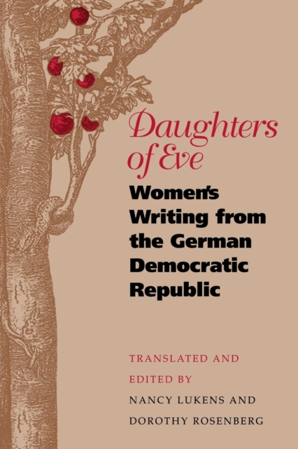Daughters of Eve : Women's Writing from the German Democratic Republic, Paperback / softback Book
