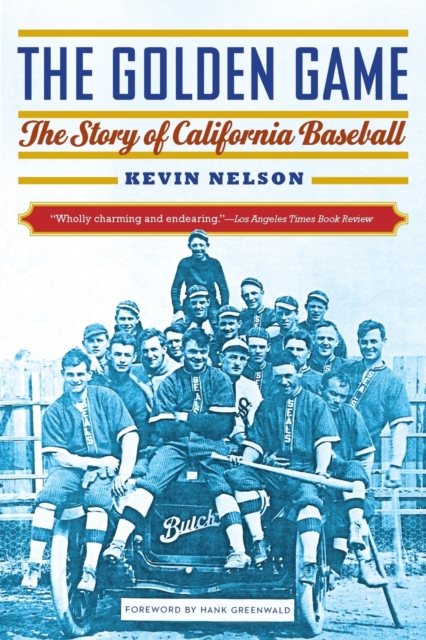 The Golden Game : The Story of California Baseball, Paperback / softback Book