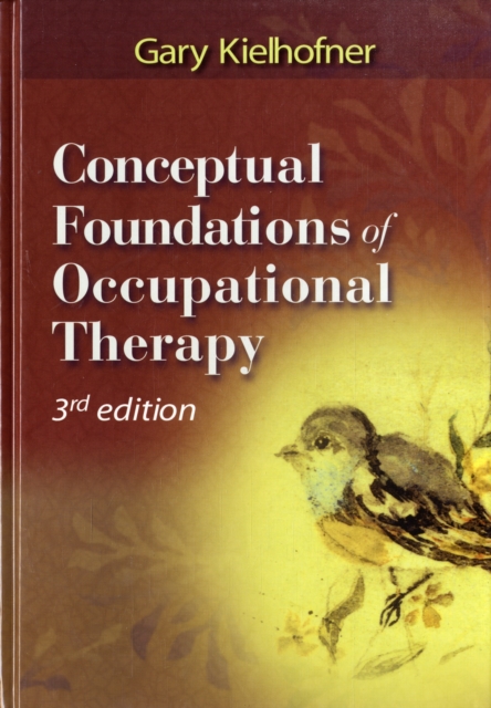 Conceptual Foundations of Occupational Therapy, Hardback Book