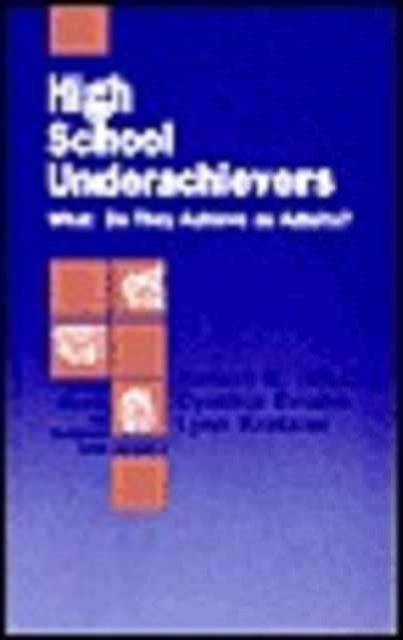 High School Underachievers : What Do They Achieve as Adults?, Hardback Book