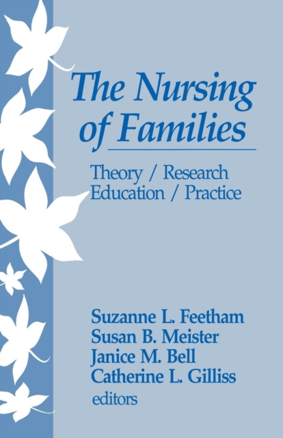 The Nursing of Families : Theory/Research/Education/Practice, Paperback / softback Book