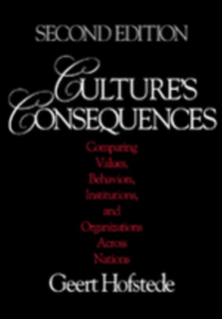 Culture's Consequences : Comparing Values, Behaviors, Institutions and Organizations Across Nations, Hardback Book