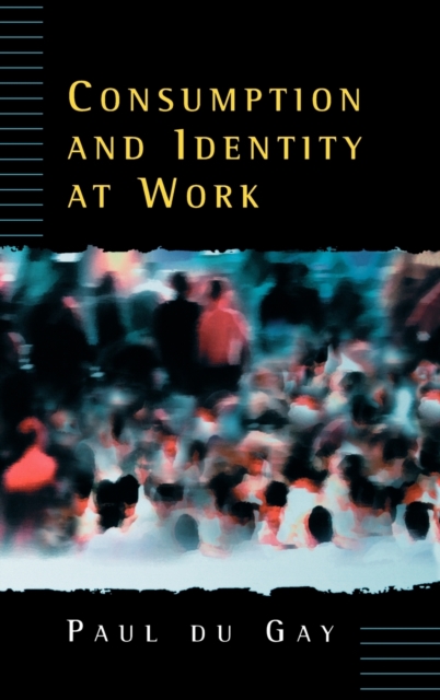 Consumption and Identity at Work, Hardback Book