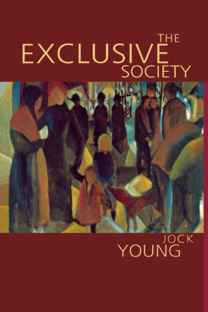 The Exclusive Society : Social Exclusion, Crime and Difference in Late Modernity, Paperback / softback Book