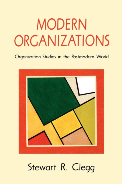 Modern Organizations : Organization Studies in the Postmodern World, Paperback / softback Book