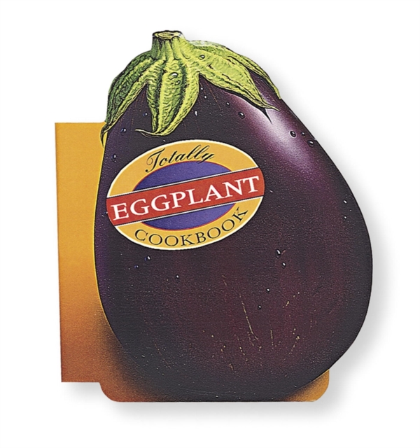 Totally Eggplant Cookbook, EPUB eBook