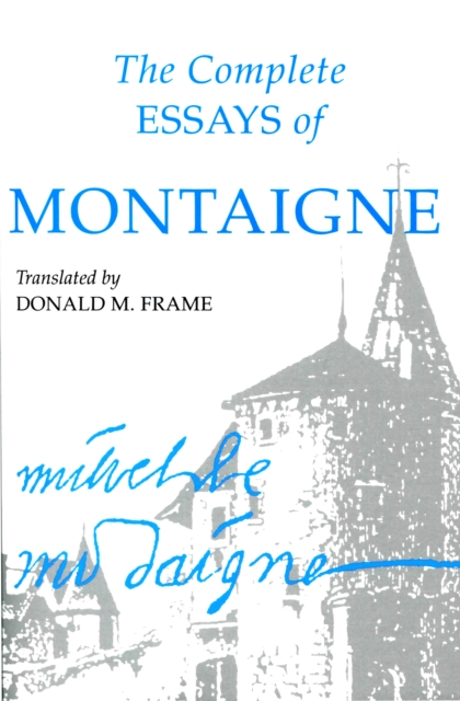 The Complete Essays of Montaigne, Paperback / softback Book
