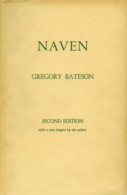 Naven : A Survey of the Problems Suggested by a Composite Picture of the Culture of a New Guinea Tribe Drawn from Three Points of View, Hardback Book