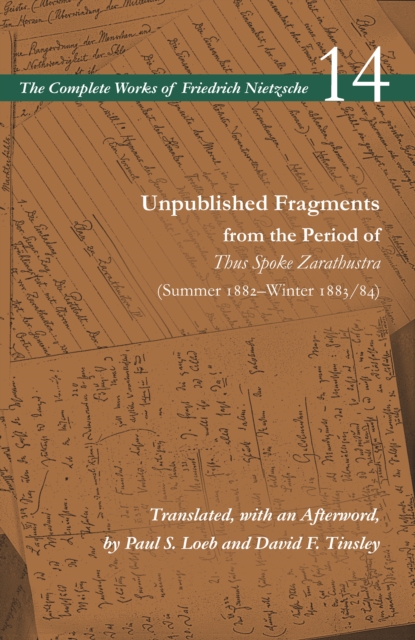 Unpublished Fragments from the Period of Thus Spoke Zarathustra (Summer 1882-Winter 1883/84) : Volume 14, Hardback Book