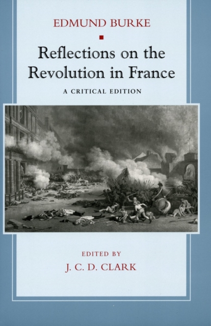 Reflections on the Revolution in France : A Critical Edition, Paperback / softback Book