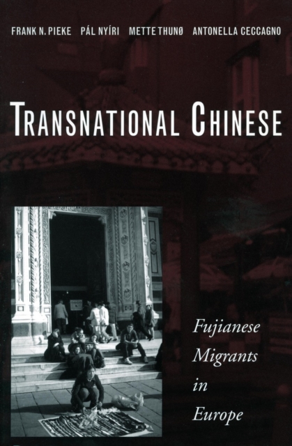 Transnational Chinese : Fujianese Migrants in Europe, Hardback Book