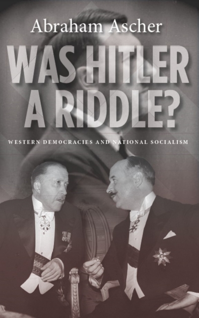 Was Hitler a Riddle? : Western Democracies and National Socialism, Hardback Book