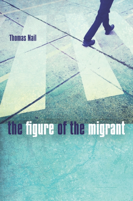 The Figure of the Migrant, Paperback / softback Book