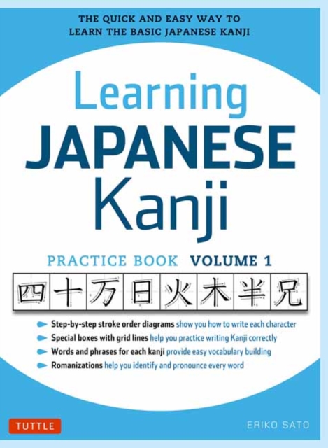Learning Japanese Kanji Practice Book Volume 1 : (JLPT Level N5 & AP Exam) The Quick and Easy Way to Learn the Basic Japanese Kanji Volume 1, Paperback / softback Book
