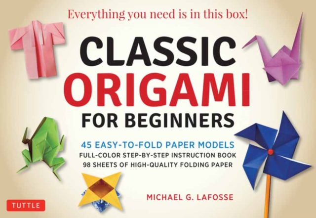 Classic Origami for Beginners Kit : 45 Easy-to-Fold Paper Models: Full-color instruction book; 98 sheets of Folding Paper: Everything you need is in this box!, Multiple-component retail product Book