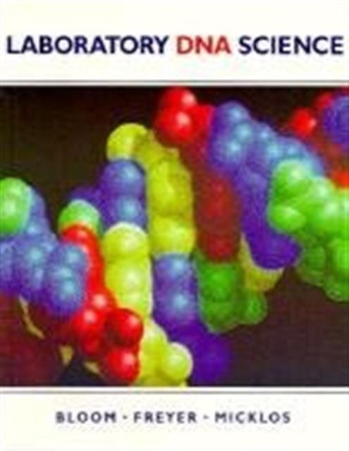 Laboratory DNA Science : An Introduction to Recombinant DNA Techniques and Methods of Genome Analysis, Paperback Book
