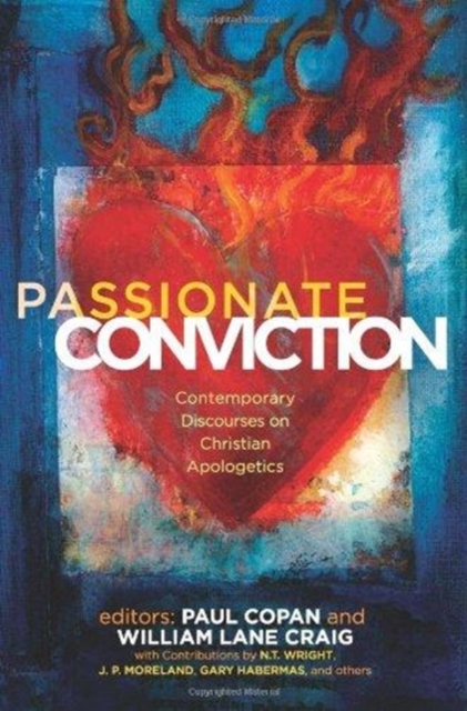 Passionate Conviction : Modern Discourses on Christian Apologetics, Paperback / softback Book