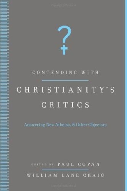 Contending with Christianityas Critics : Anwering New Atheists and Other Objectors, Paperback / softback Book
