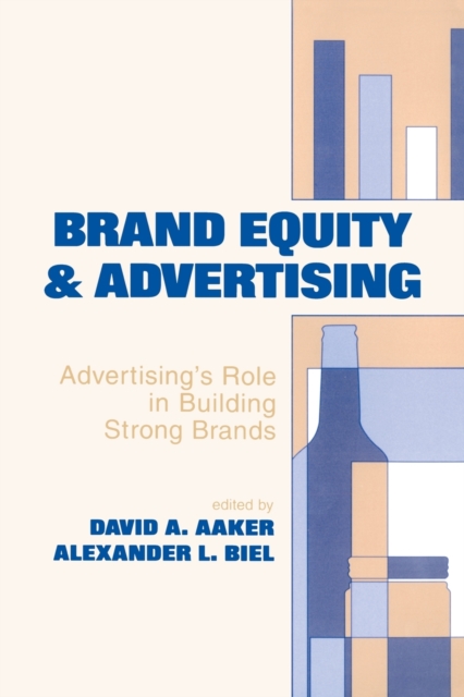 Brand Equity & Advertising : Advertising's Role in Building Strong Brands, Paperback / softback Book