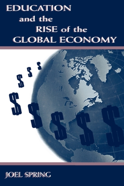 Education and the Rise of the Global Economy, Hardback Book