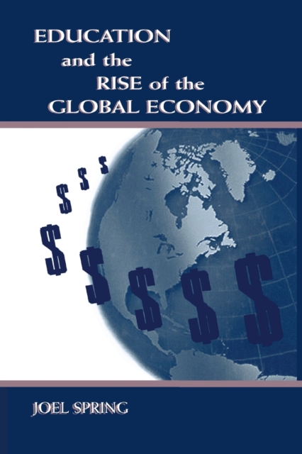 Education and the Rise of the Global Economy, Paperback / softback Book