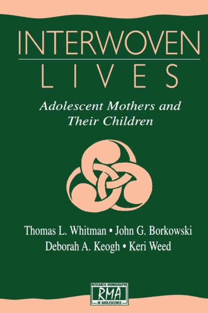 Interwoven Lives : Adolescent Mothers and Their Children, Paperback / softback Book
