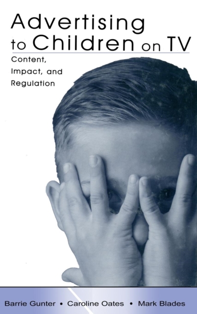Advertising to Children on TV : Content, Impact, and Regulation, Hardback Book