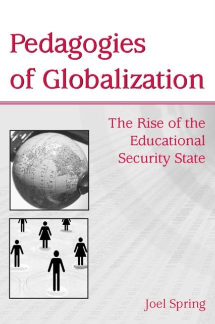 Pedagogies of Globalization : The Rise of the Educational Security State, Hardback Book