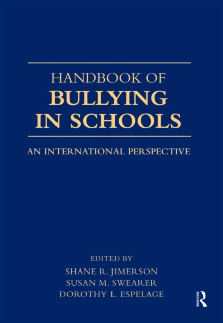 Handbook of Bullying in Schools : An International Perspective, Hardback Book