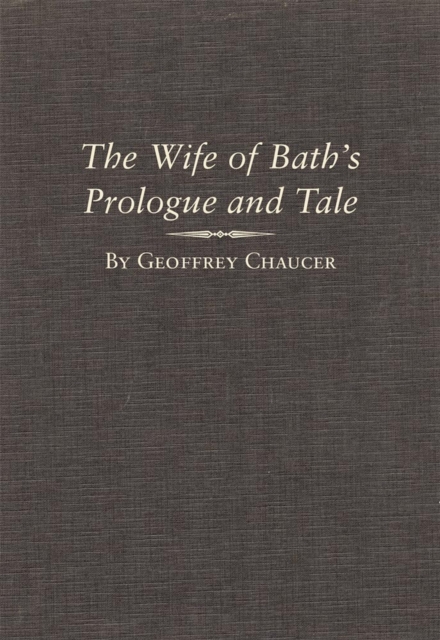 The Wife of Bath's Prologue and Tale : A Variorum Edition of the Works of Geoffrey Chaucer, The Canterbury Tales, Volume 2, Parts 5A and 5B, Hardback Book