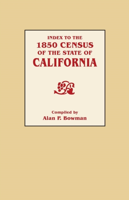 Index to the 1850 Census of the State of California, Paperback / softback Book