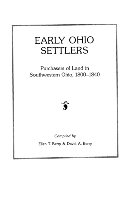 Early Ohio Settlers : Purchasers of Land in Southeastern Ohio, 1800-1840, Paperback / softback Book