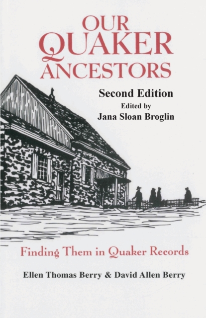 Our Quaker Ancestors : Finding Them in Quaker Records. Second Edition, Paperback / softback Book