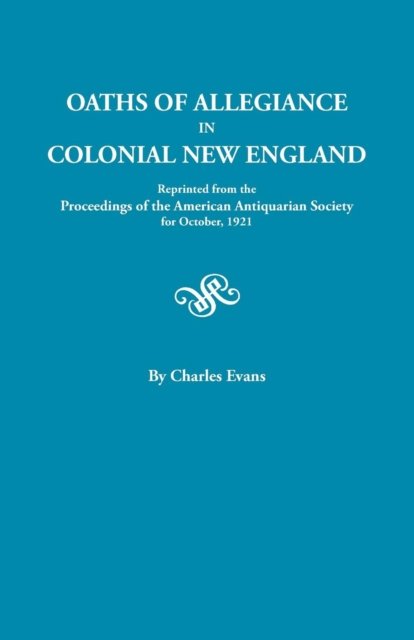 Oaths of Allegiance in Colonial New England, Paperback / softback Book