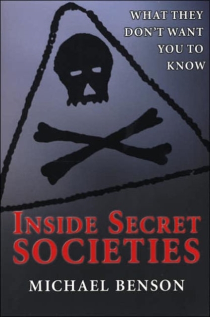 Inside Secret Societies : What They Don't Want You to Know, Paperback Book