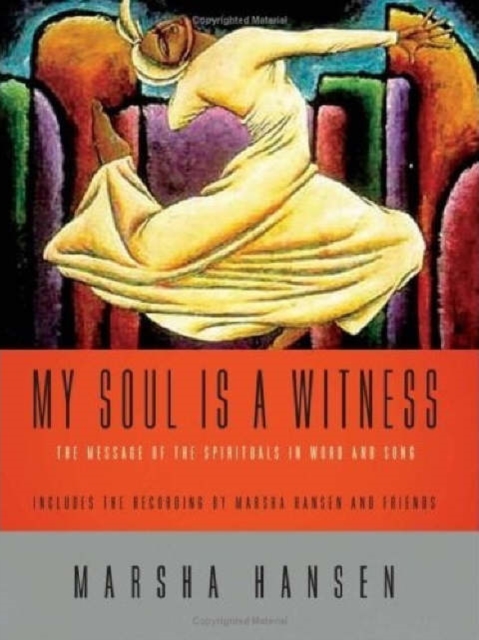 My Soul is a Witness : The Message of the Spirituals in Word and Song, Mixed media product Book