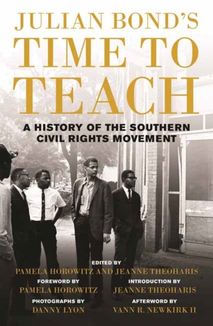 Julian Bond’s Time to Teach : A History of the Southern Civil Rights Movement, Paperback / softback Book