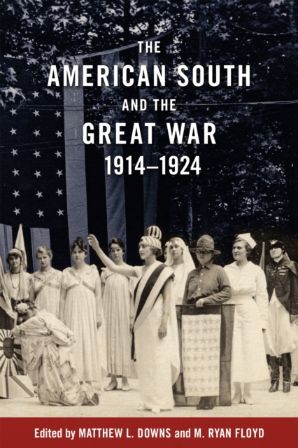 The American South and the Great War, 1914-1924, Hardback Book