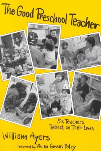 The Good Preschool Teachers : Six Teachers Reflect on Their Lives, Paperback / softback Book