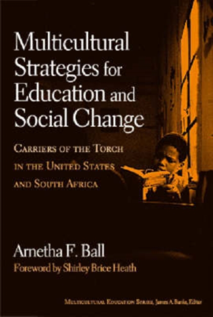 Multicultural Strategies for Education and Social Change : Carriers of the Torch in the United States and South Africa, Paperback / softback Book