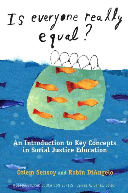 Is Everyone Really Equal? : An Introduction to Key Concepts in Social Justice Education, Paperback / softback Book