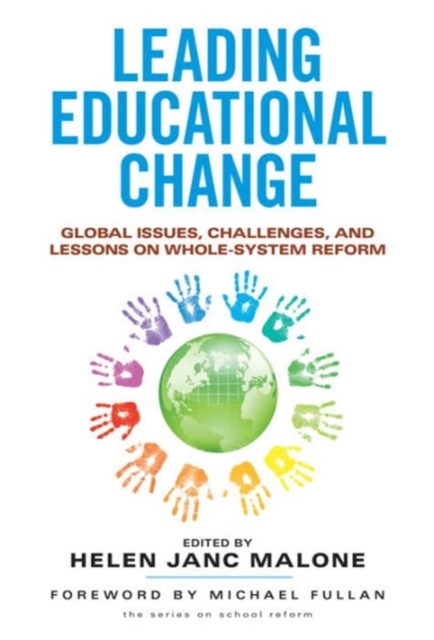 Leading Educational Change : Global Issues, Challenges, and Lessons on Whole-System Reform, Paperback / softback Book