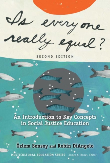 Is Everyone Really Equal? : An Introduction to Key Concepts in Social Justice Education, Paperback / softback Book